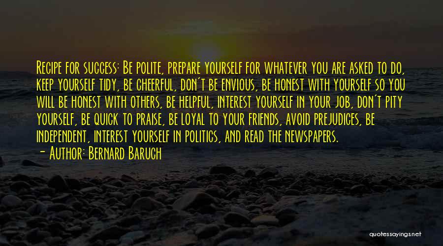 Envious Friends Quotes By Bernard Baruch