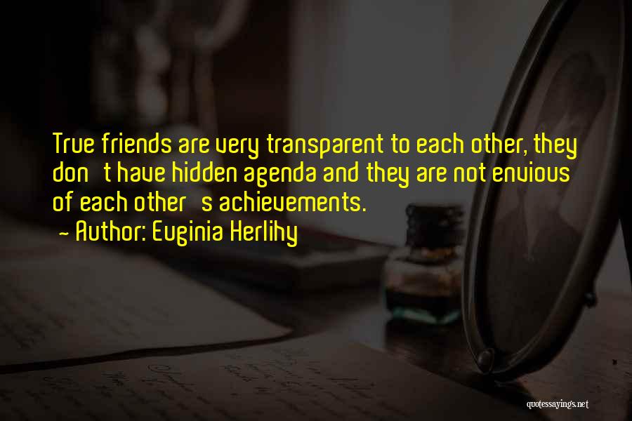 Envious Friends Quotes By Euginia Herlihy