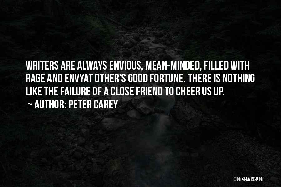 Envious Friends Quotes By Peter Carey