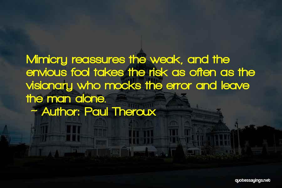 Envious Man Quotes By Paul Theroux