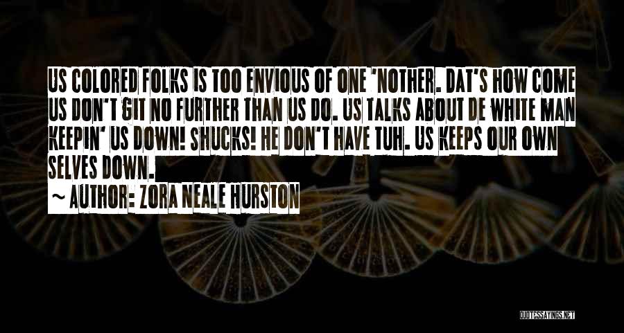 Envious Man Quotes By Zora Neale Hurston