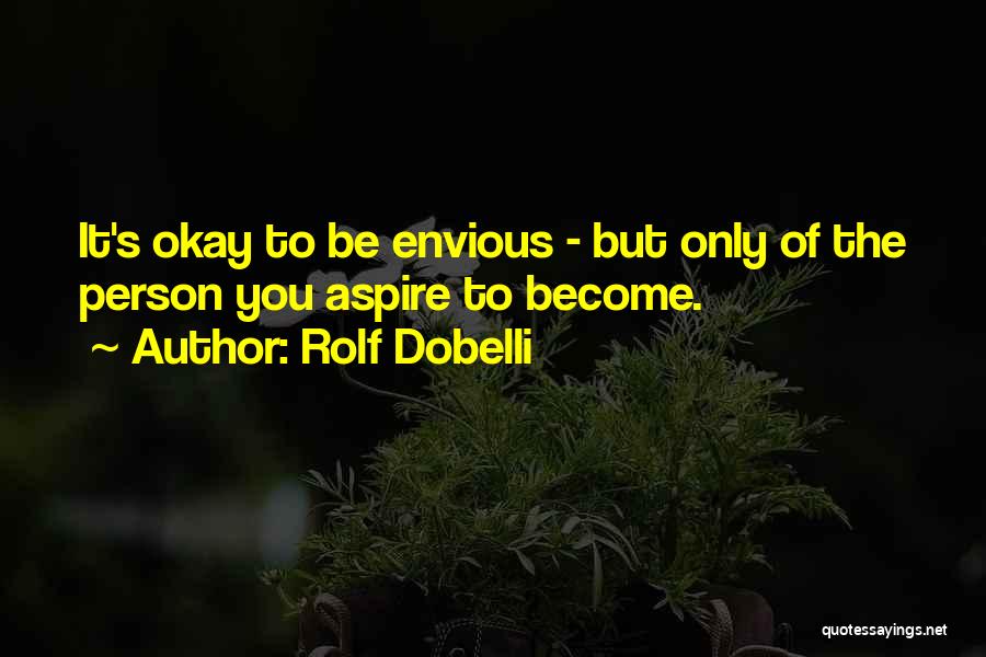 Envious Person Quotes By Rolf Dobelli