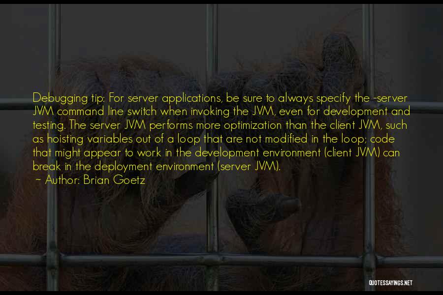 Environment And Development Quotes By Brian Goetz