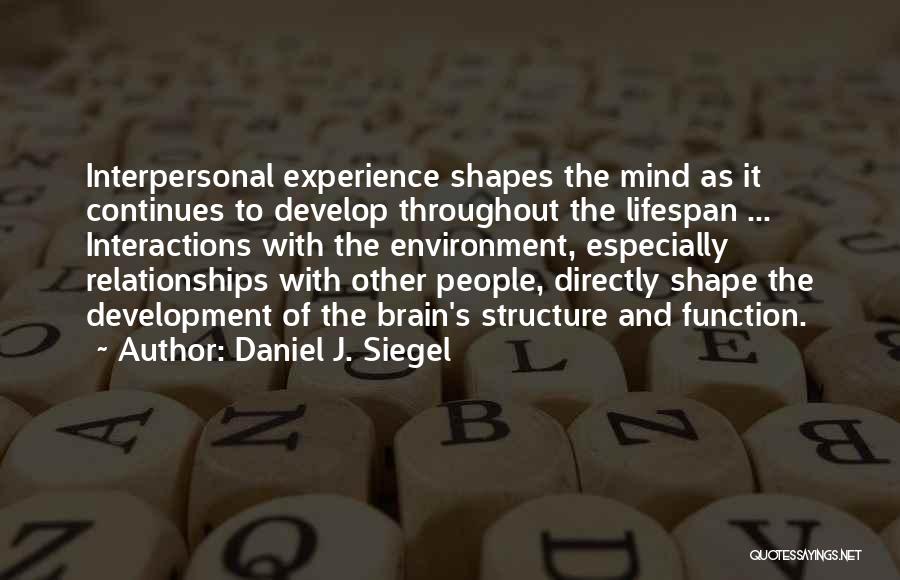Environment And Development Quotes By Daniel J. Siegel