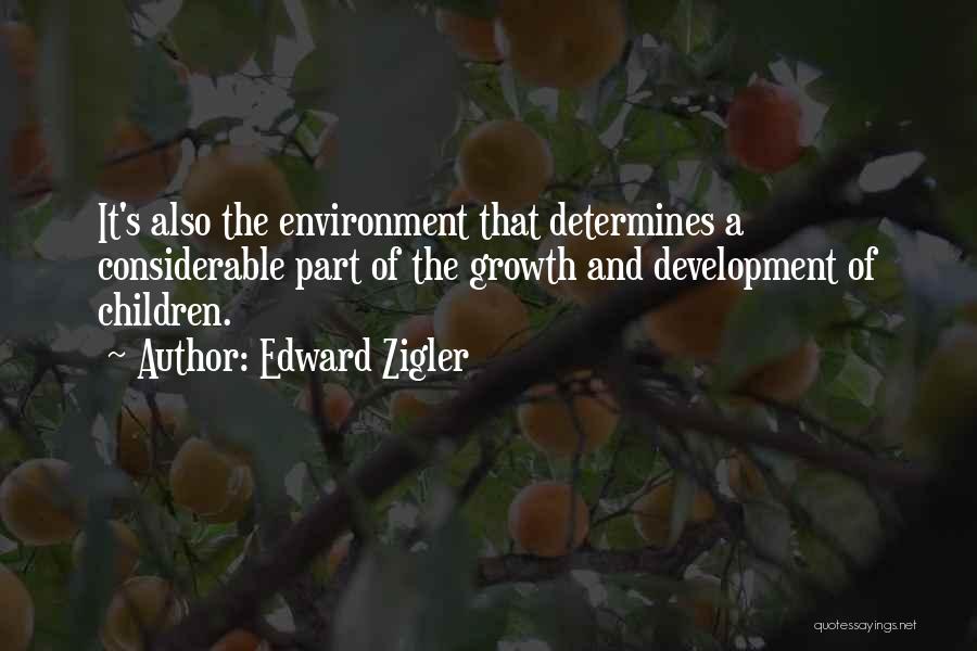 Environment And Development Quotes By Edward Zigler