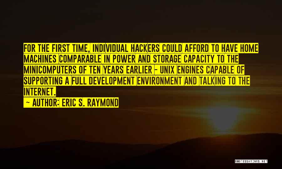 Environment And Development Quotes By Eric S. Raymond