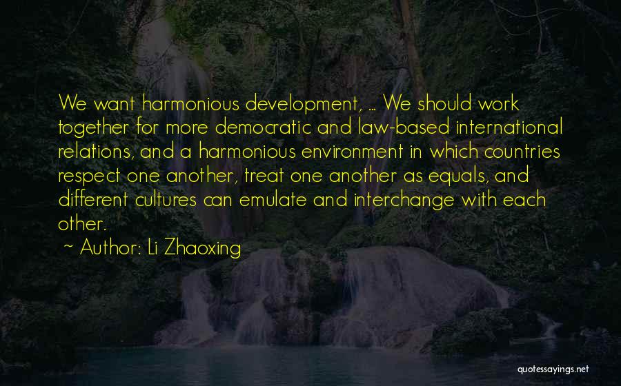 Environment And Development Quotes By Li Zhaoxing