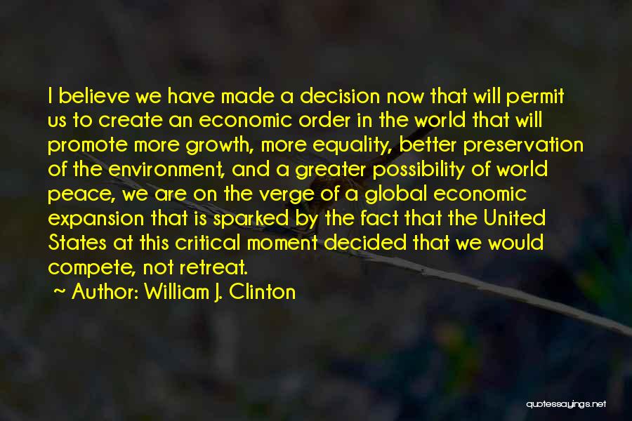 Environment And Economic Growth Quotes By William J. Clinton