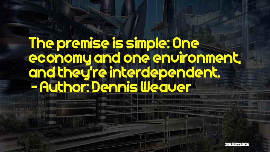 Environment And Economy Quotes By Dennis Weaver