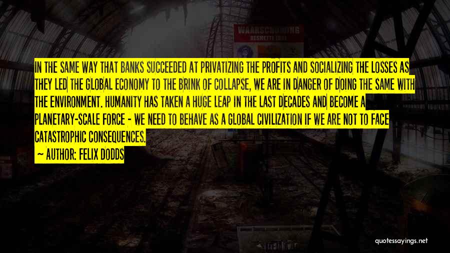 Environment And Economy Quotes By Felix Dodds