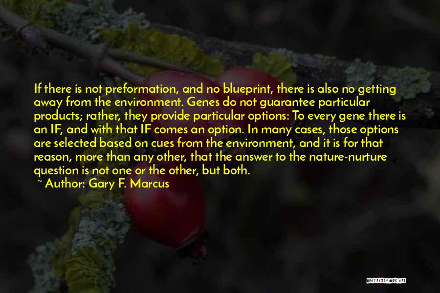 Environment And Nature Quotes By Gary F. Marcus