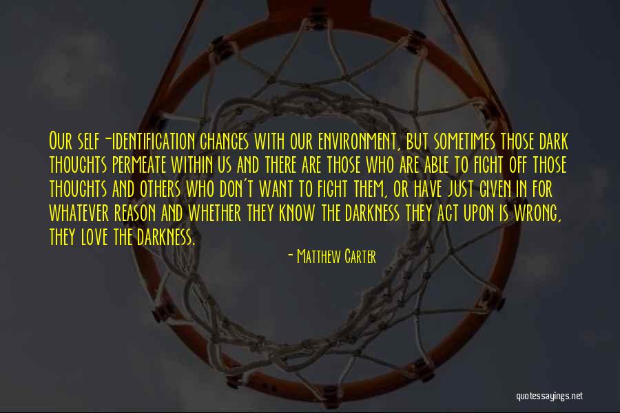 Environment For Love Quotes By Matthew Carter Environment For Love Quotes By Matthew Carter