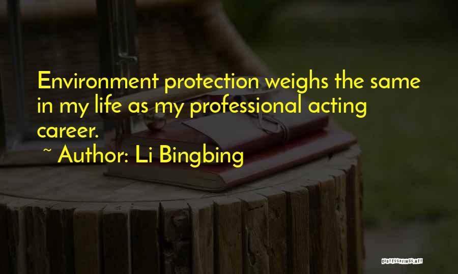 Environment Protection Quotes By Li Bingbing