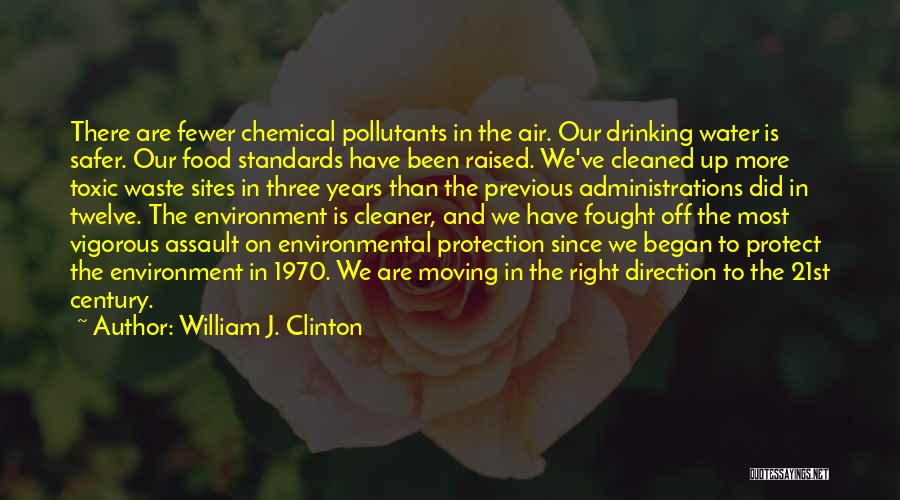 Environment Protection Quotes By William J. Clinton