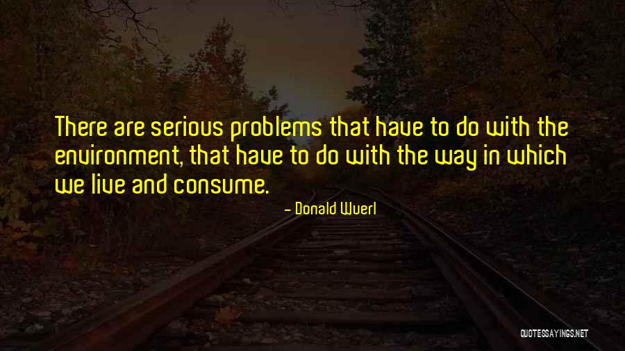 Environment We Live In Quotes By Donald Wuerl Environment We Live In Quotes By Donald Wuerl
