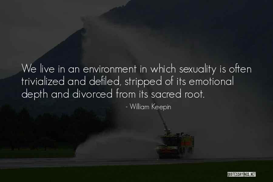 Environment We Live In Quotes By William Keepin Environment We Live In Quotes By William Keepin