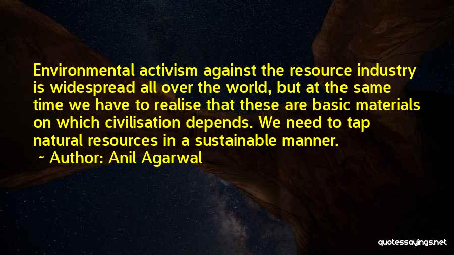 Environmental Activism Quotes By Anil Agarwal