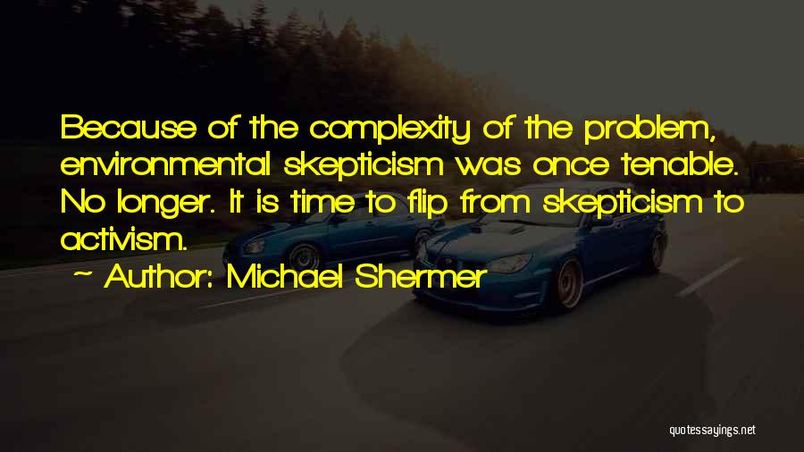 Environmental Activism Quotes By Michael Shermer