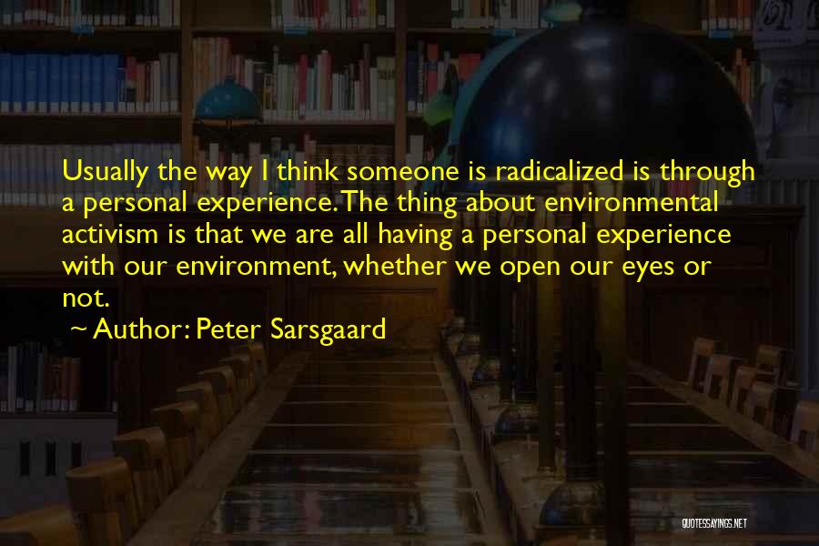 Environmental Activism Quotes By Peter Sarsgaard