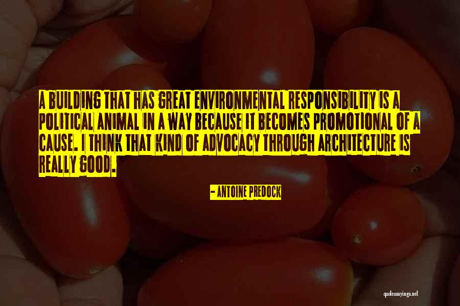 Environmental Advocacy Quotes By Antoine Predock Environmental Advocacy Quotes By Antoine Predock