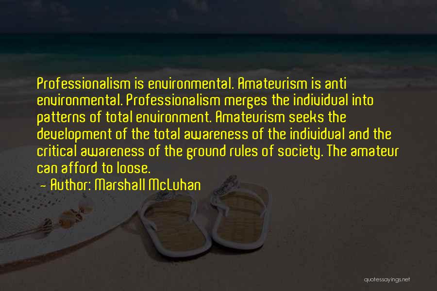 Environmental Awareness Quotes By Marshall McLuhan