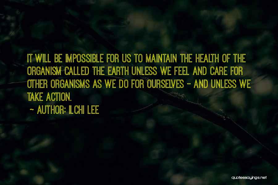 Environmental Care Quotes By Ilchi Lee