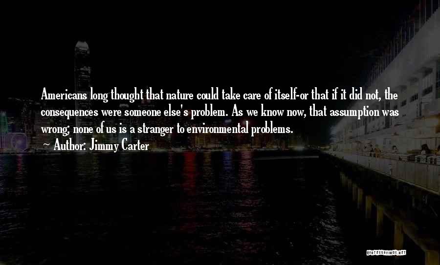 Environmental Care Quotes By Jimmy Carter