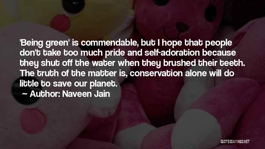 Environmental Conservation Quotes By Naveen Jain