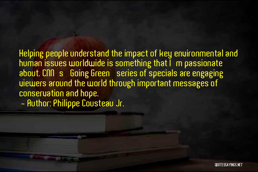 Environmental Conservation Quotes By Philippe Cousteau Jr.