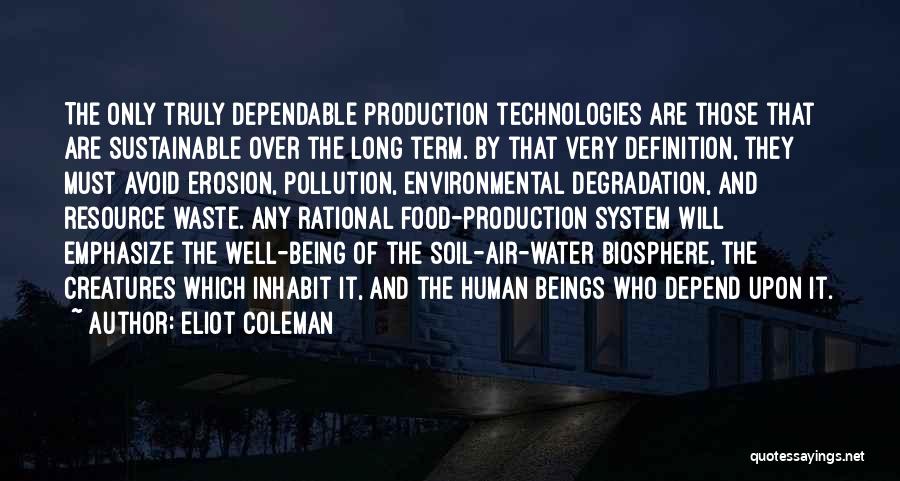 Environmental Degradation Quotes By Eliot Coleman