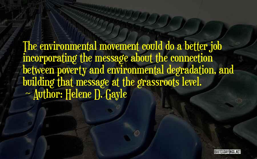 Environmental Degradation Quotes By Helene D. Gayle