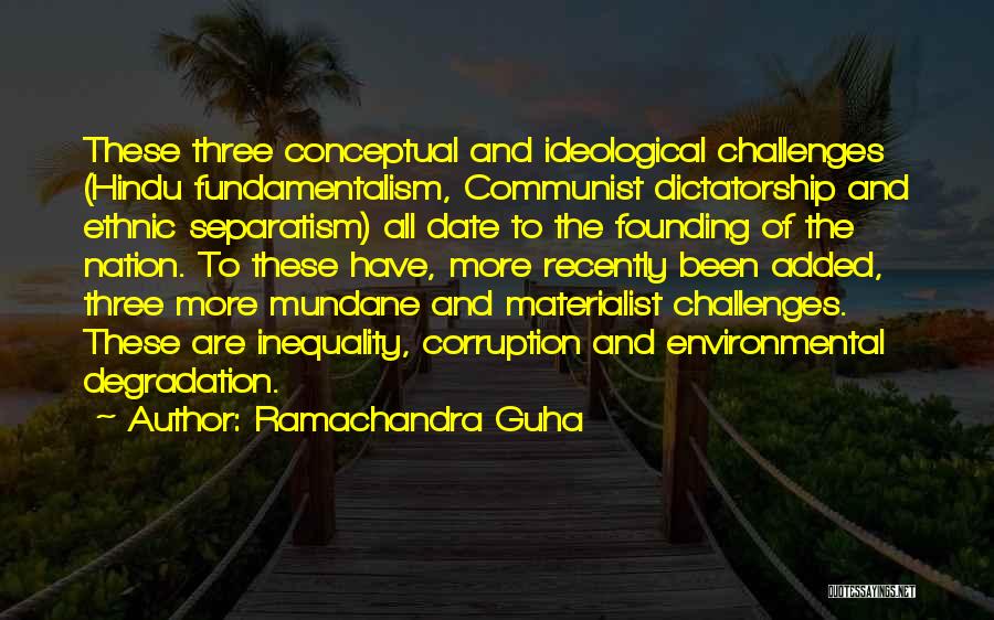 Environmental Degradation Quotes By Ramachandra Guha