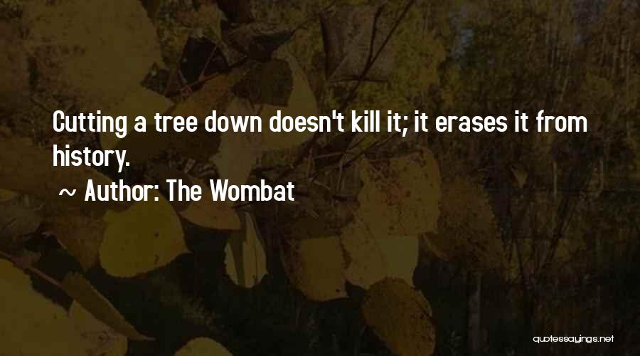Environmental Degradation Quotes By The Wombat