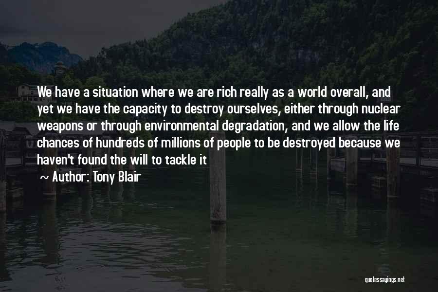 Environmental Degradation Quotes By Tony Blair