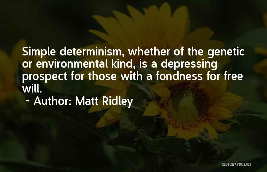 Environmental Determinism Quotes By Matt Ridley