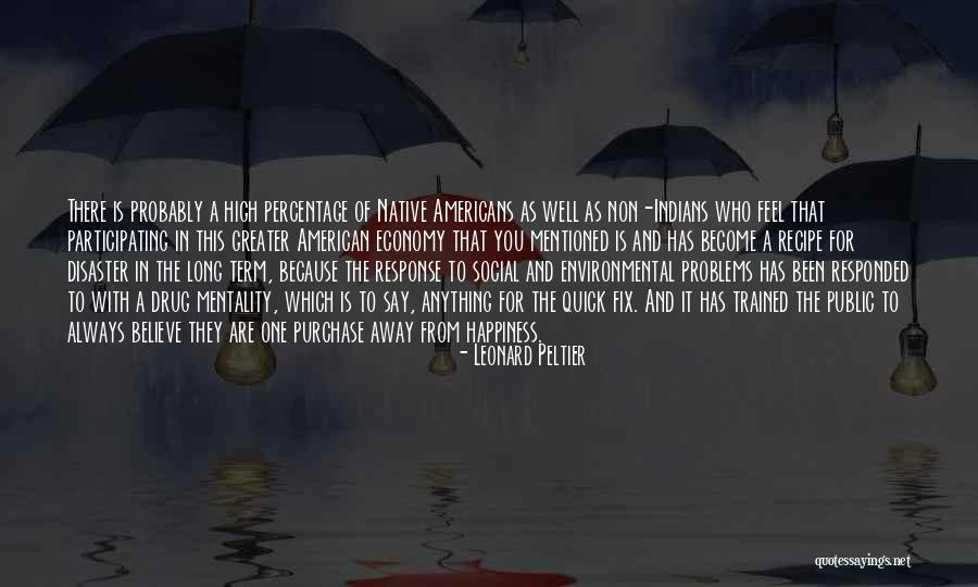 Environmental Disaster Quotes By Leonard Peltier Environmental Disaster Quotes By Leonard Peltier