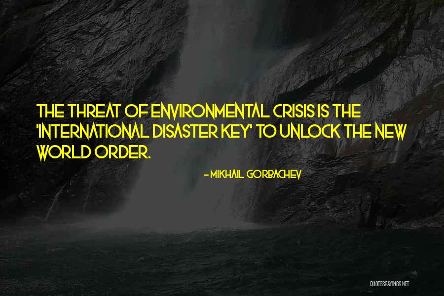 Environmental Disaster Quotes By Mikhail Gorbachev Environmental Disaster Quotes By Mikhail Gorbachev