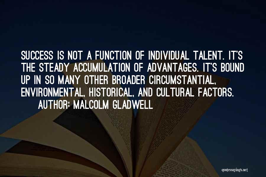 Environmental Factors Quotes By Malcolm Gladwell