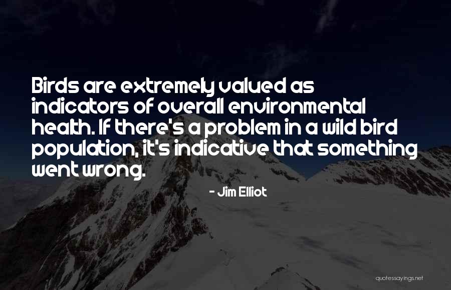 Environmental Health Quotes By Jim Elliot Environmental Health Quotes By Jim Elliot
