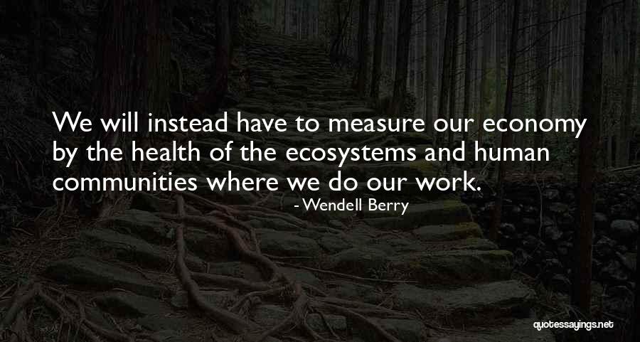 Environmental Health Quotes By Wendell Berry Environmental Health Quotes By Wendell Berry