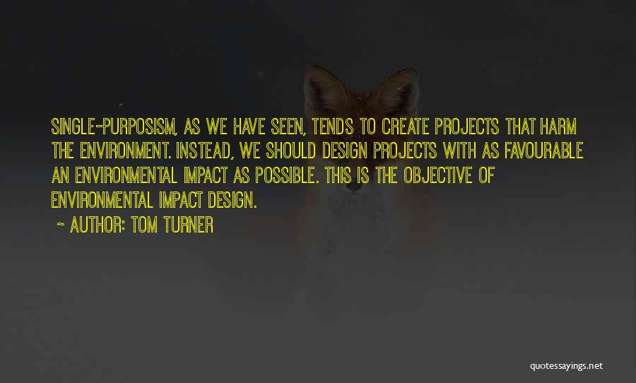 Environmental Impact Assessment Quotes By Tom Turner