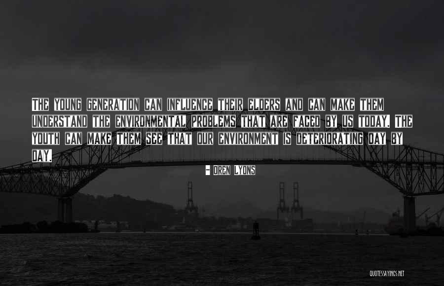 Environmental Influence Quotes By Oren Lyons Environmental Influence Quotes By Oren Lyons