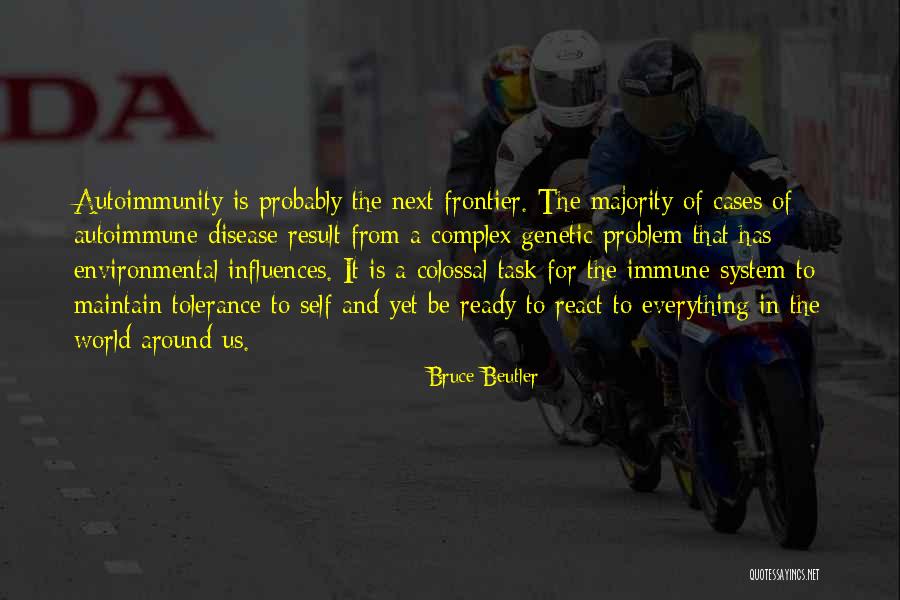 Environmental Influences Quotes By Bruce Beutler Environmental Influences Quotes By Bruce Beutler