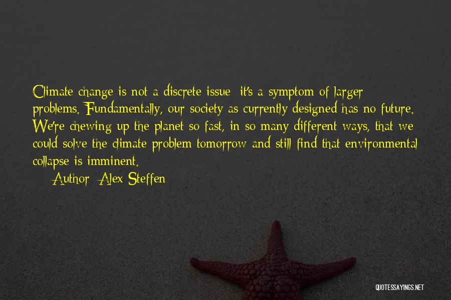 Environmental Issue Quotes By Alex Steffen