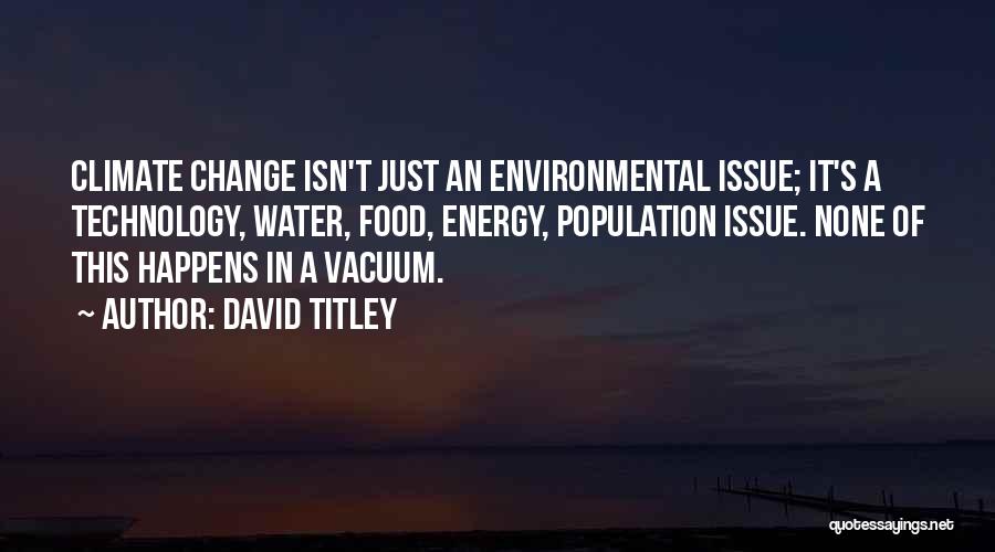 Environmental Issue Quotes By David Titley