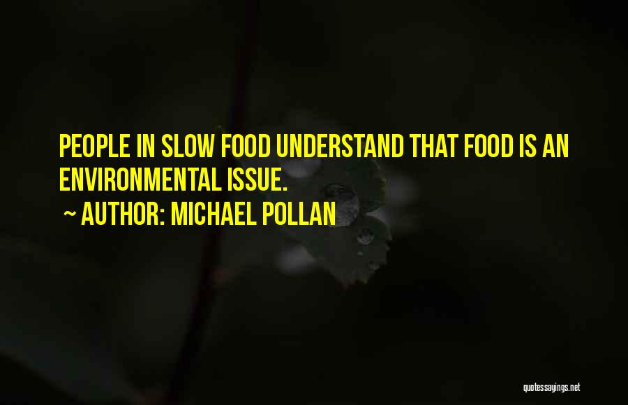 Environmental Issue Quotes By Michael Pollan