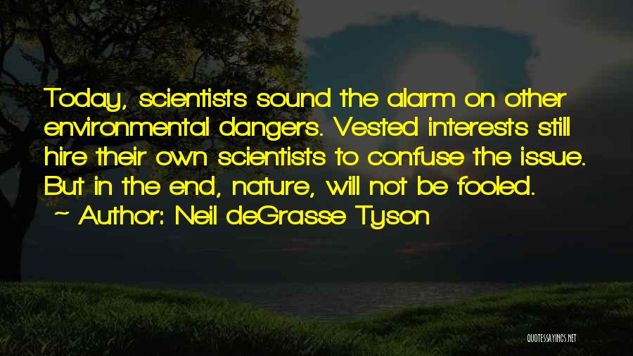 Environmental Issue Quotes By Neil DeGrasse Tyson