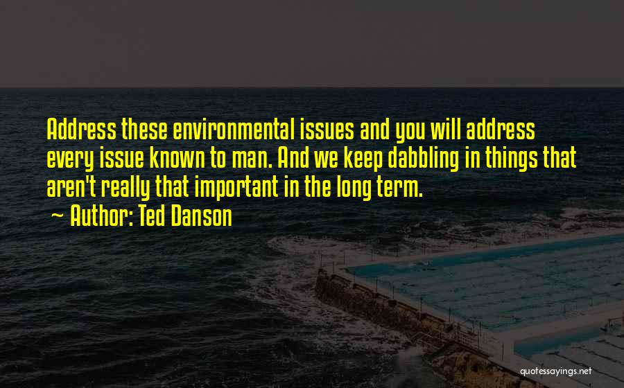 Environmental Issue Quotes By Ted Danson