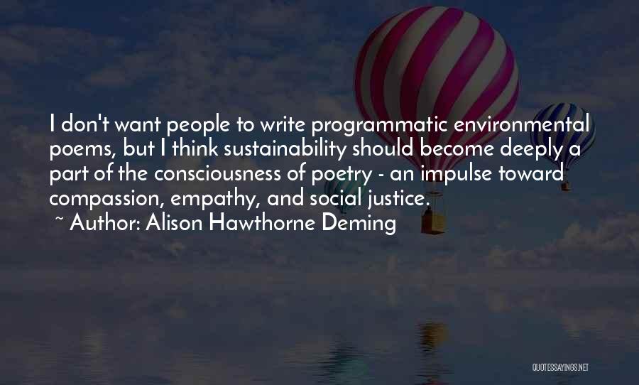 Environmental Justice Quotes By Alison Hawthorne Deming