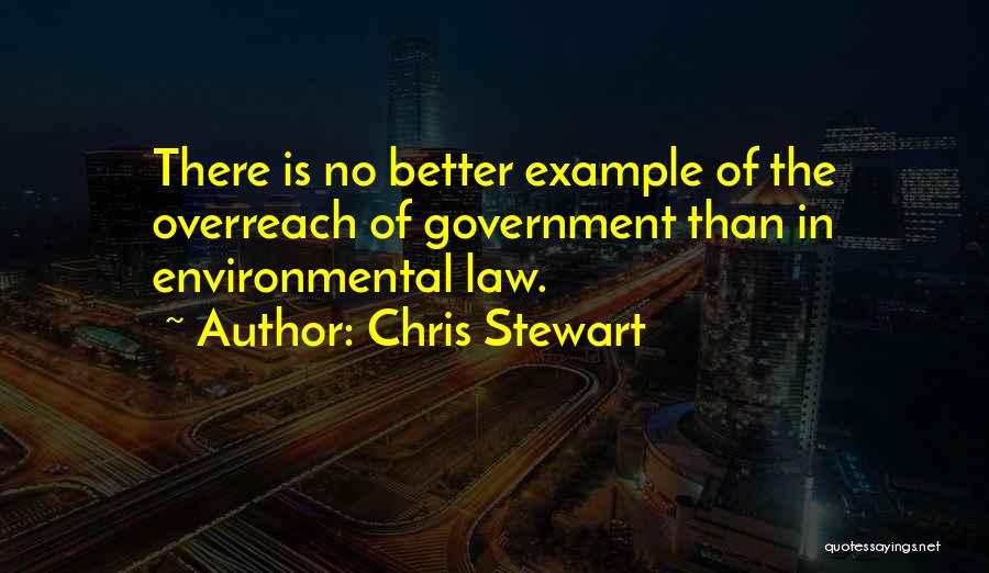 Environmental Law Quotes By Chris Stewart